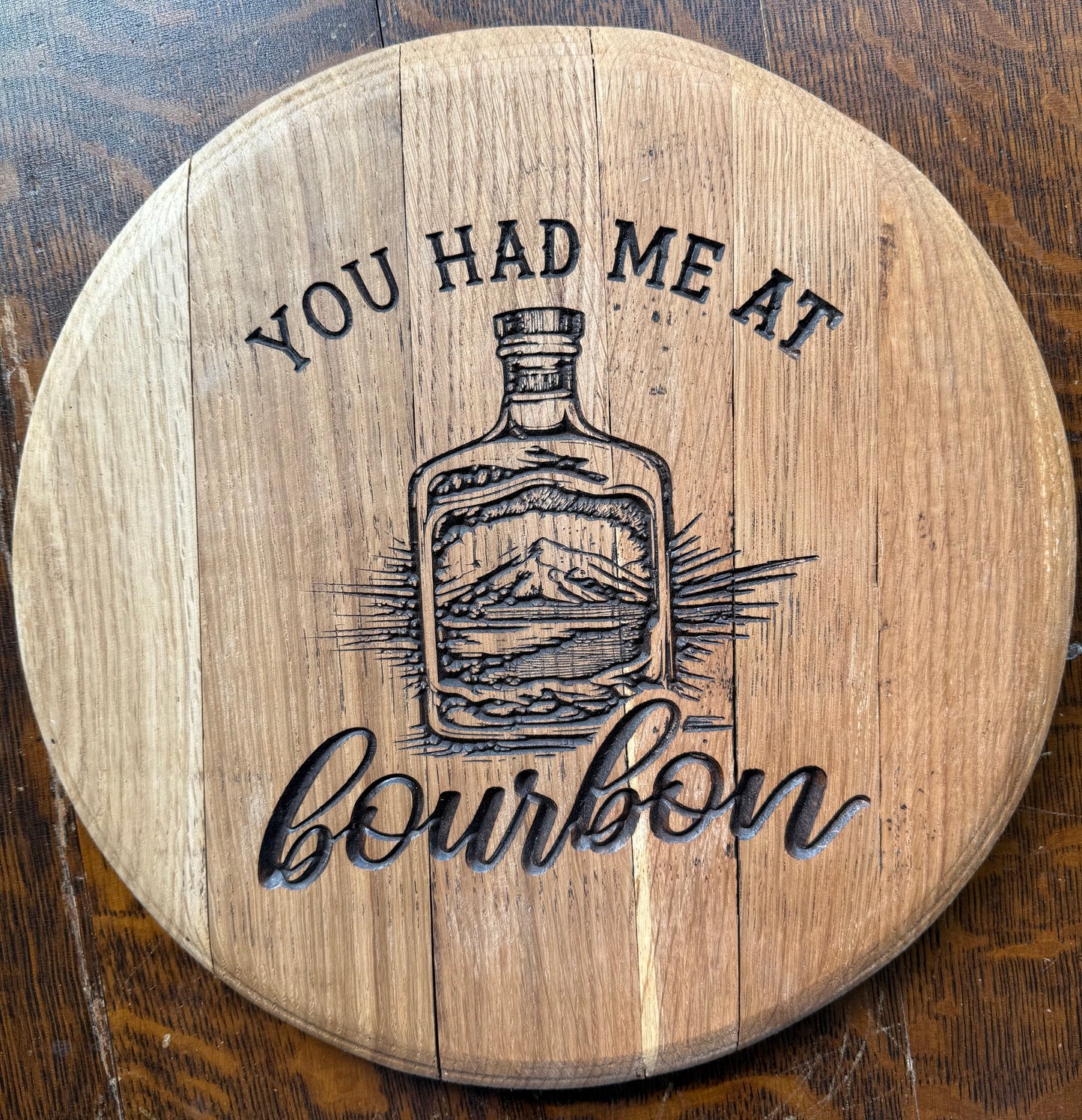 14" / 15 gallon You Had Me at Bourbon Barrel head