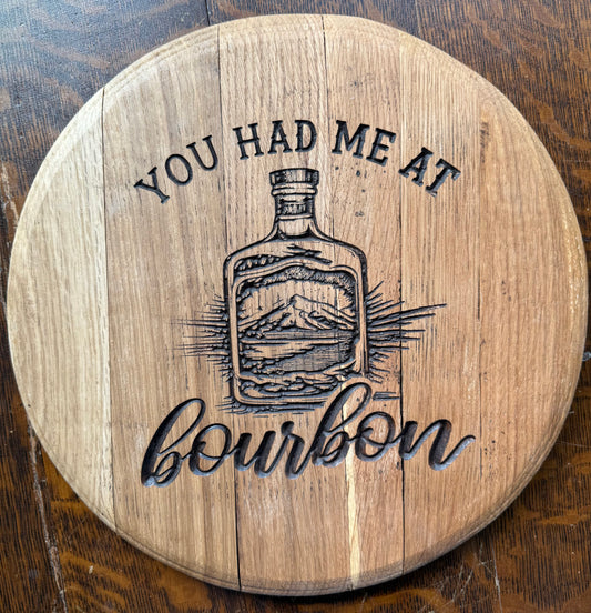 14" / 15 gallon You Had Me at Bourbon Barrel head